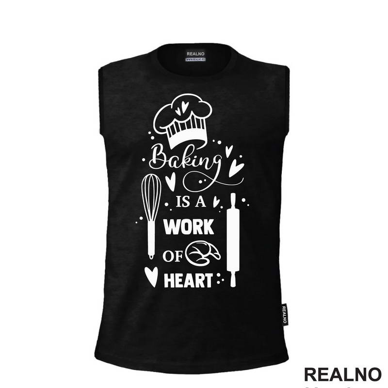 Baking Is A Work Of Heart - Hrana - Food - Majica