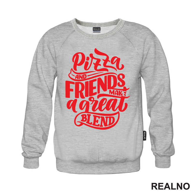 Pizza And Friends Make A Great Blend - Hrana - Food - Majica