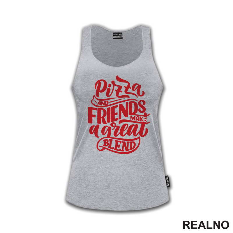 Pizza And Friends Make A Great Blend - Hrana - Food - Majica