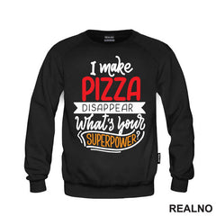 I Make Pizza Disappear What's Your Superpower? - Hrana - Food - Majica