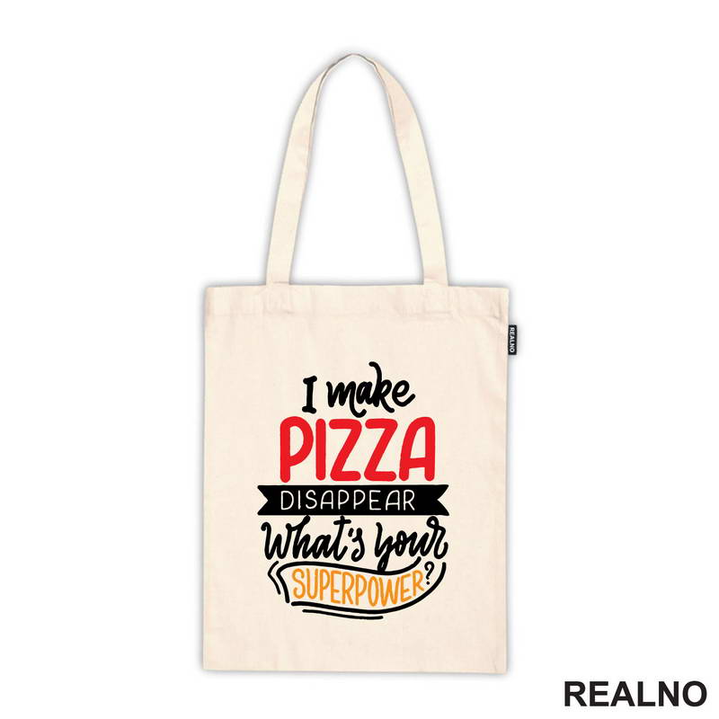I Make Pizza Disappear What's Your Superpower? - Hrana - Food - Majica