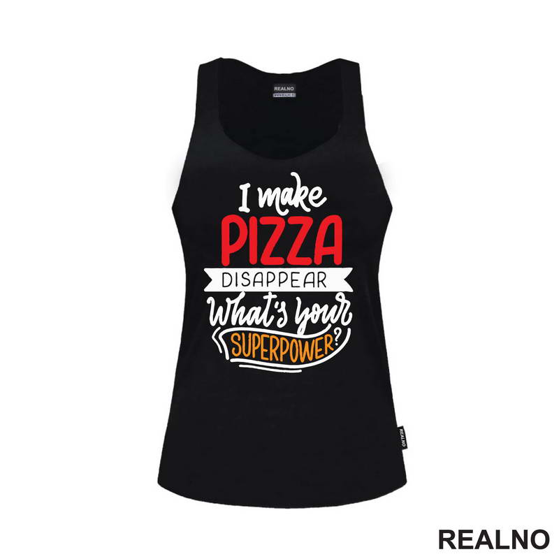 I Make Pizza Disappear What's Your Superpower? - Hrana - Food - Majica