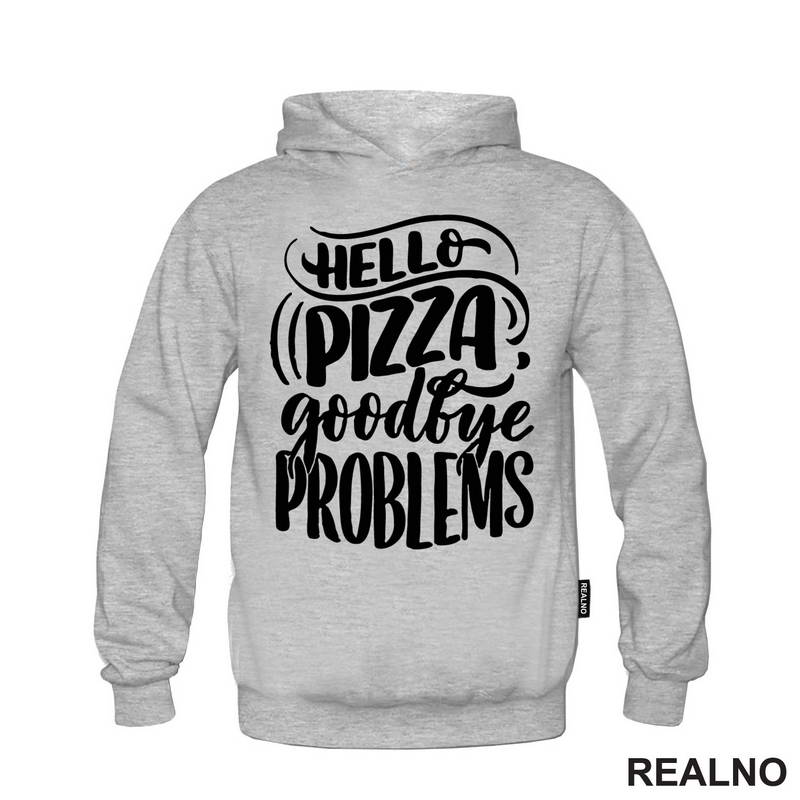Hello Pizza, Goodbye Problems - Hrana - Food - Majica