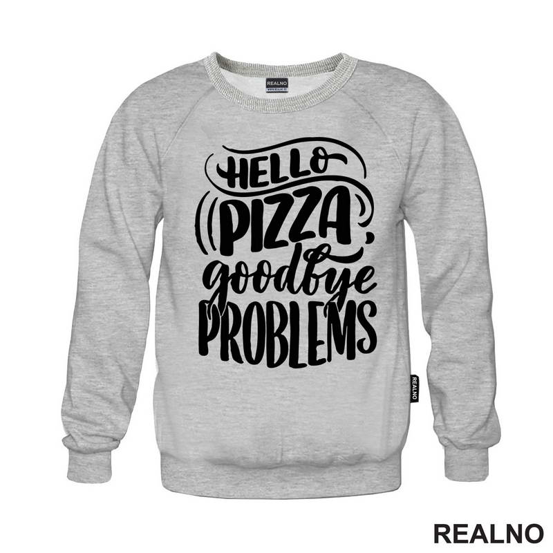 Hello Pizza, Goodbye Problems - Hrana - Food - Majica