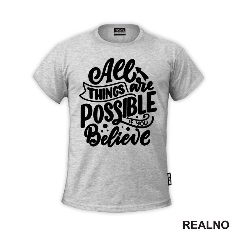 All Things Are Possible If You Believe - Motivation - Quotes - Majica