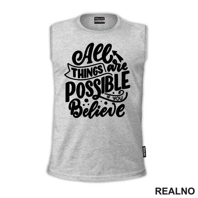 All Things Are Possible If You Believe - Motivation - Quotes - Majica