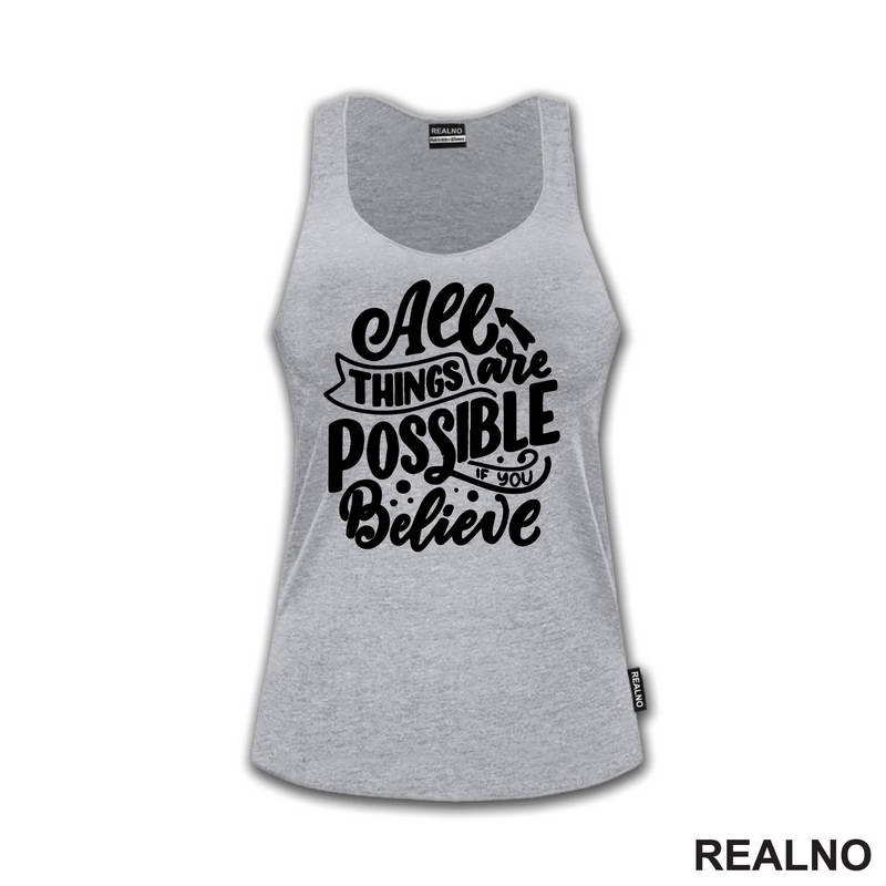 All Things Are Possible If You Believe - Motivation - Quotes - Majica