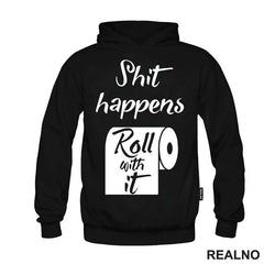 Shit Happens, Roll With It - Humor - Majica