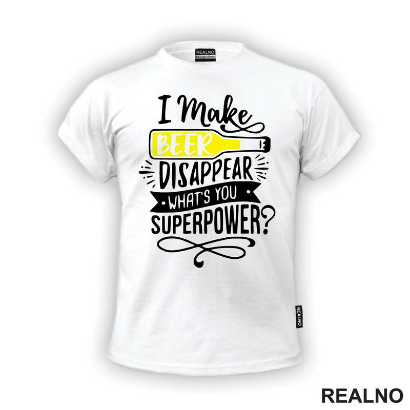 I Make Beer Disappear, What's You Superpower? - Humor - Majica