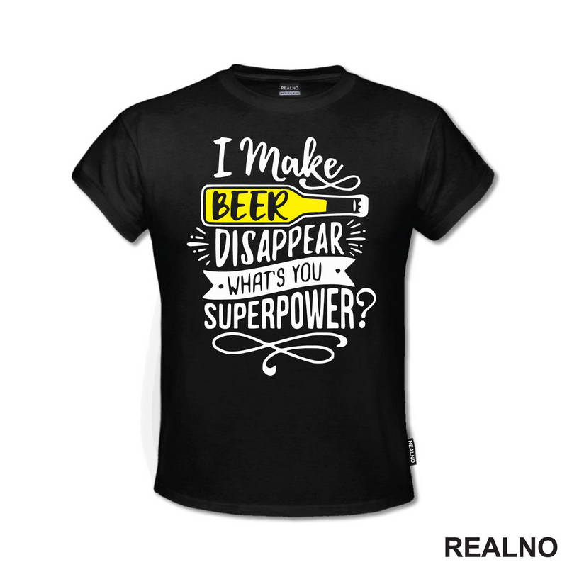 I Make Beer Disappear, What's You Superpower? - Humor - Majica
