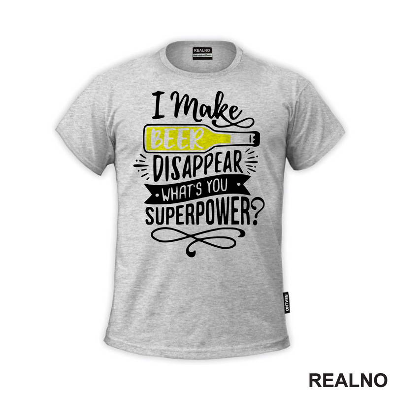I Make Beer Disappear, What's You Superpower? - Humor - Majica