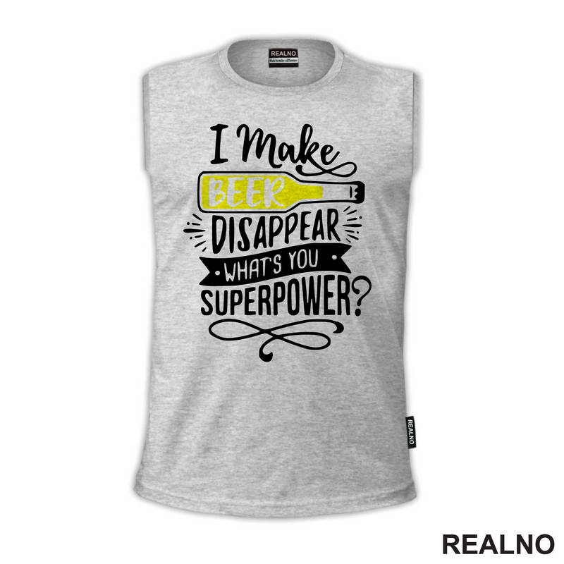 I Make Beer Disappear, What's You Superpower? - Humor - Majica