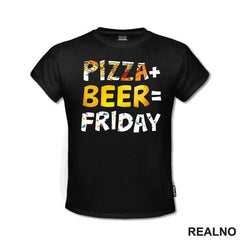 Pizza Plus Beer Equal Friday - Hrana - Food - Majica