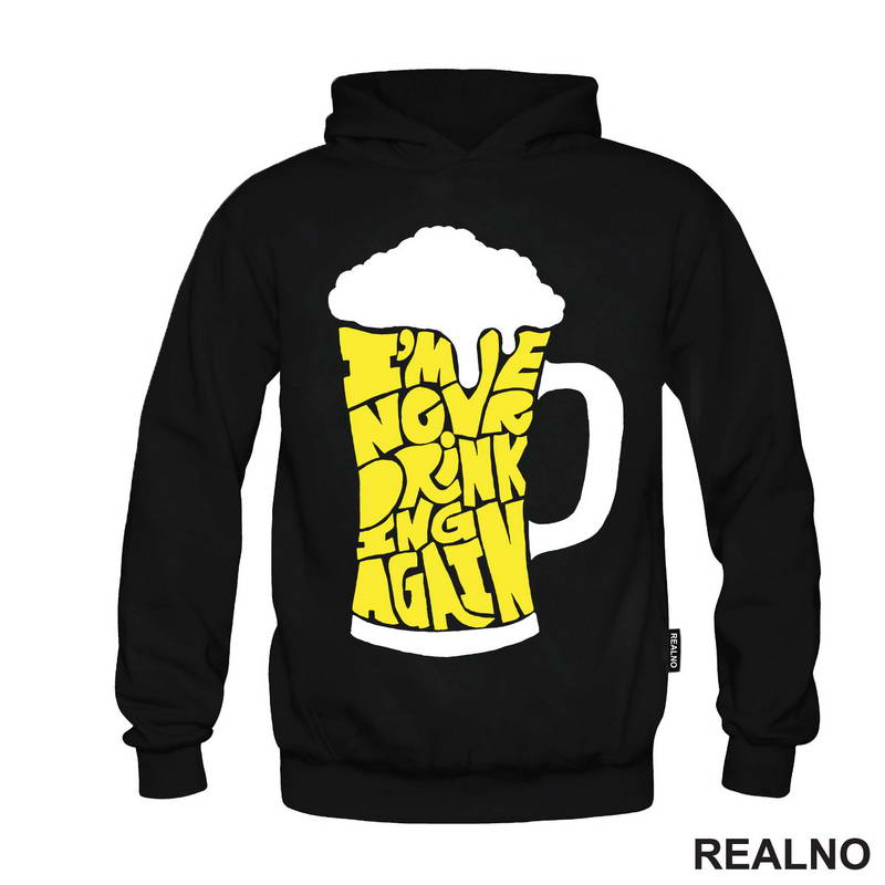 I'm Never Drinking Again - Humor - Majica