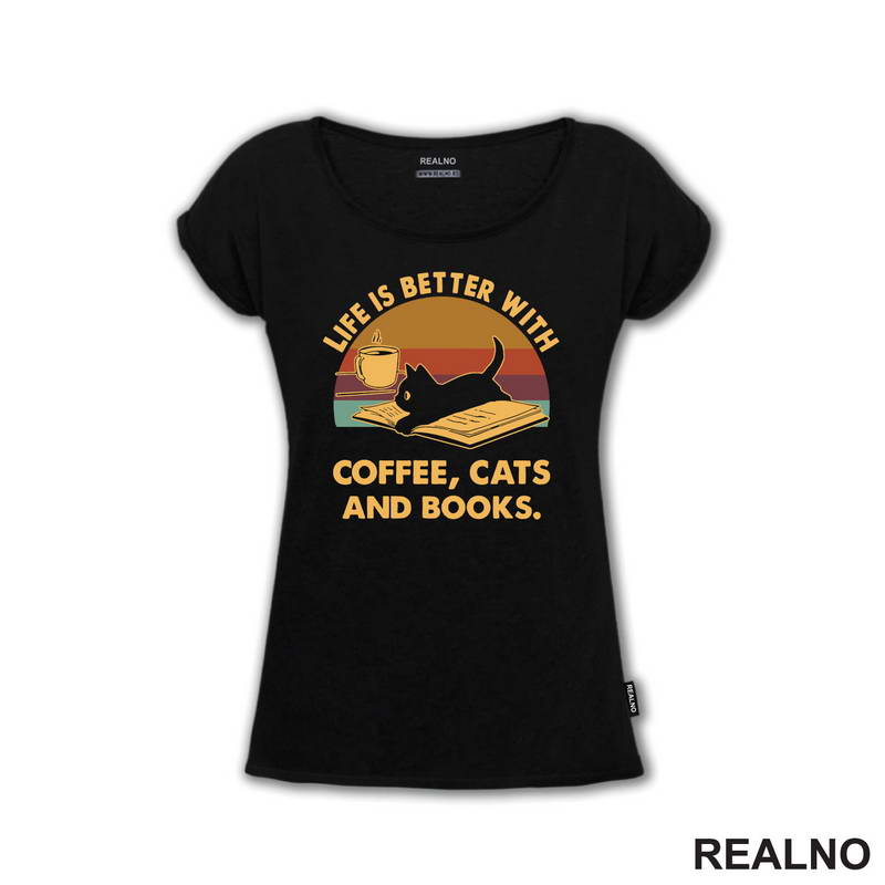 Life Is Better With Coffee, Cats and Books - Kafa - Majica