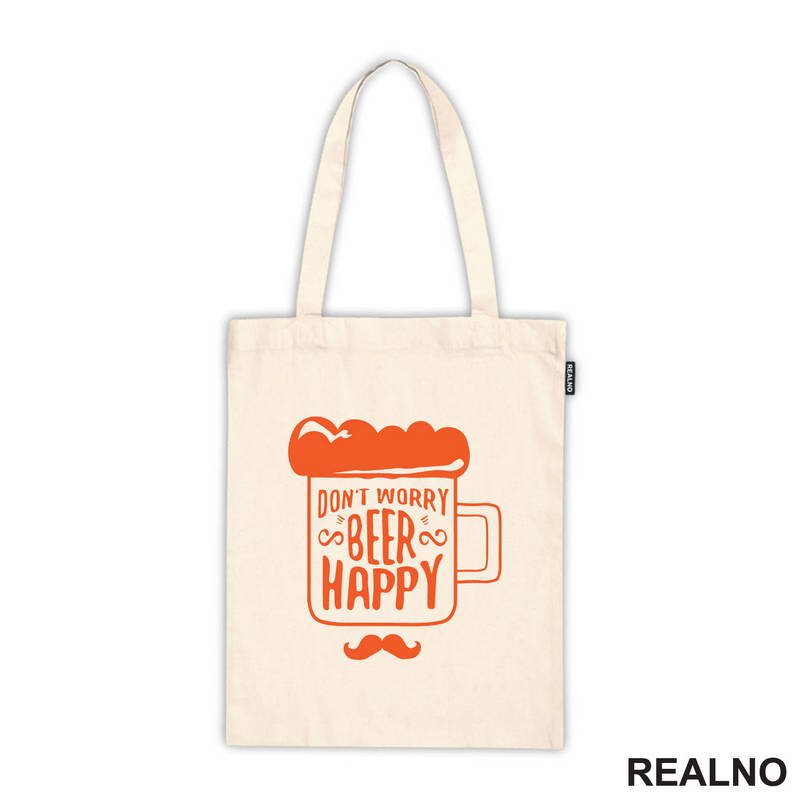 Don't Worry Beer Happy - Beer Mug - Humor - Majica