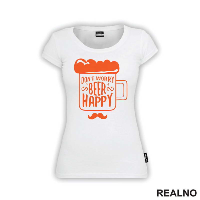 Don't Worry Beer Happy - Beer Mug - Humor - Majica
