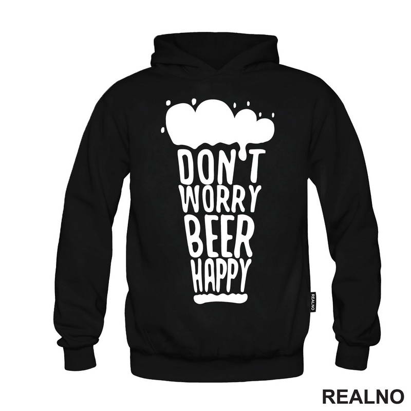 Don't Worry Beer Happy - Beer Glass - Humor - Majica