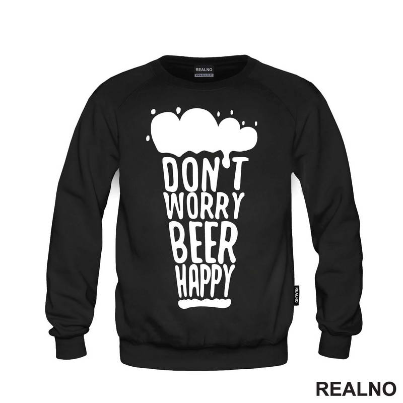 Don't Worry Beer Happy - Beer Glass - Humor - Majica