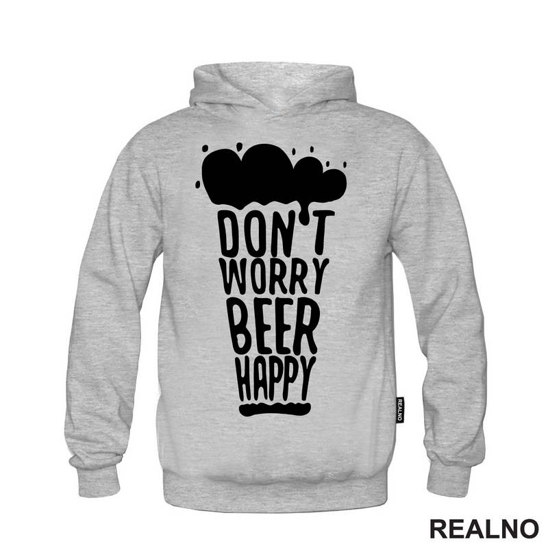 Don't Worry Beer Happy - Beer Glass - Humor - Majica