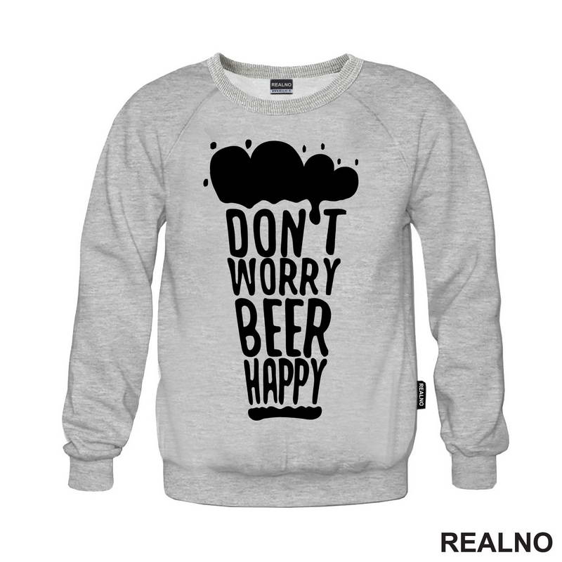 Don't Worry Beer Happy - Beer Glass - Humor - Majica