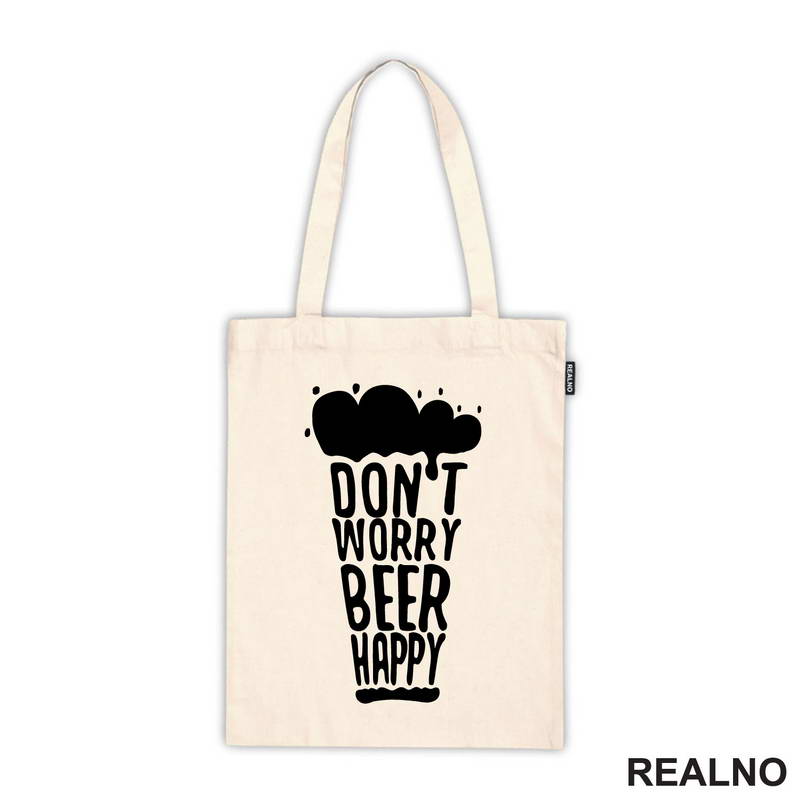 Don't Worry Beer Happy - Beer Glass - Humor - Majica