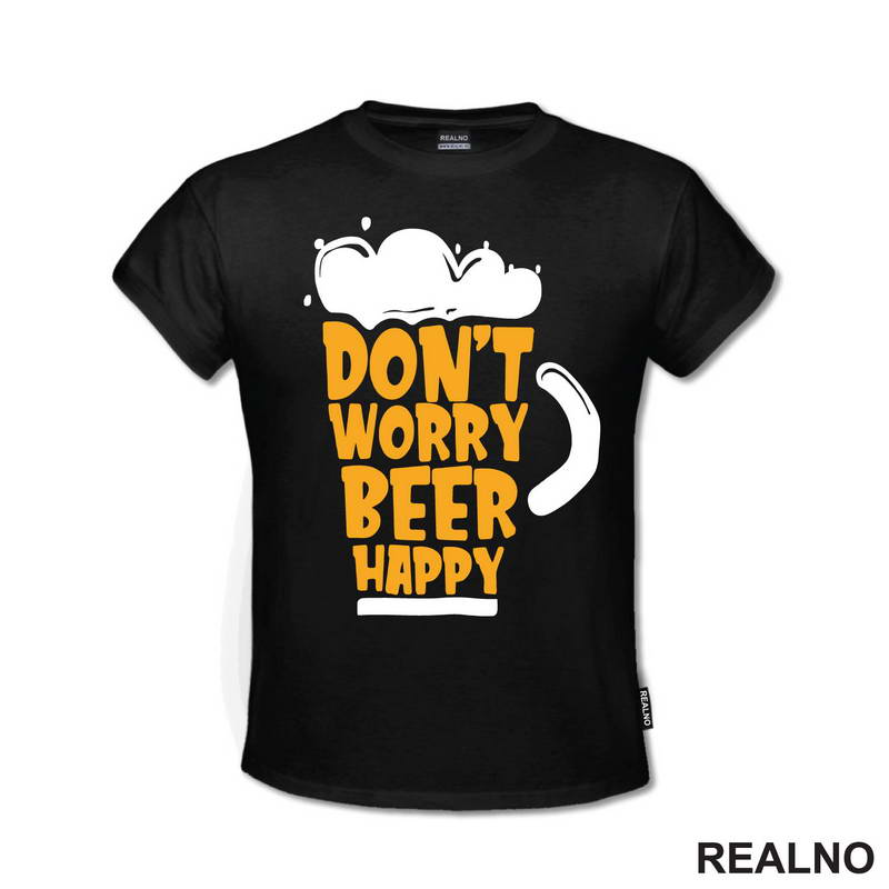 Don't Worry Beer Happy - Glass - Humor - Majica