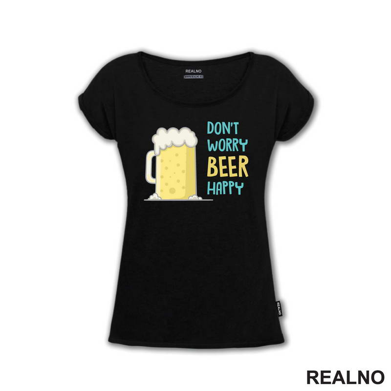 Don't Worry Beer Happy - Blue - Humor - Majica