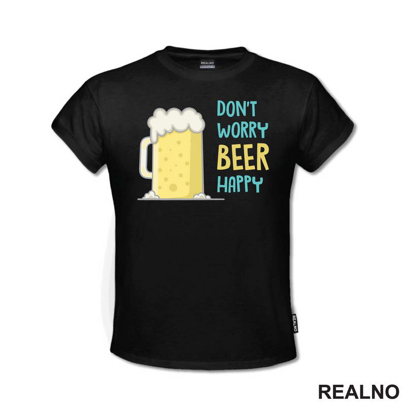 Don't Worry Beer Happy - Blue - Humor - Majica