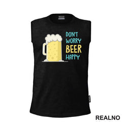 Don't Worry Beer Happy - Blue - Humor - Majica