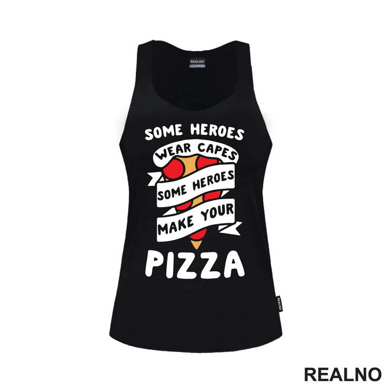 Some Heroes Wear Capes, Some Heroes Make Your Pizza - Hrana - Food - Majica