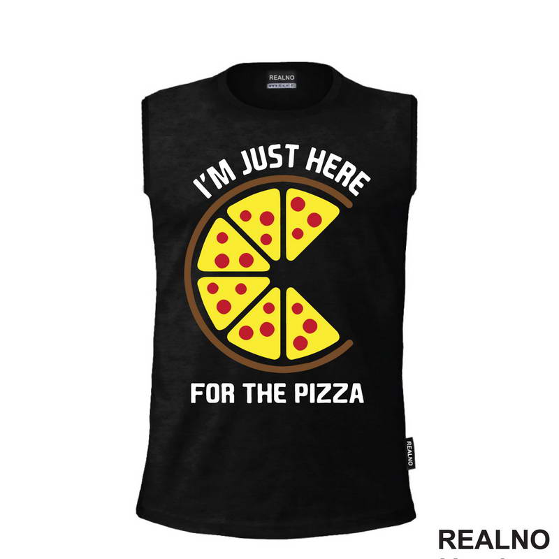I'm Just Here For The Pizza - Hrana - Food - Majica