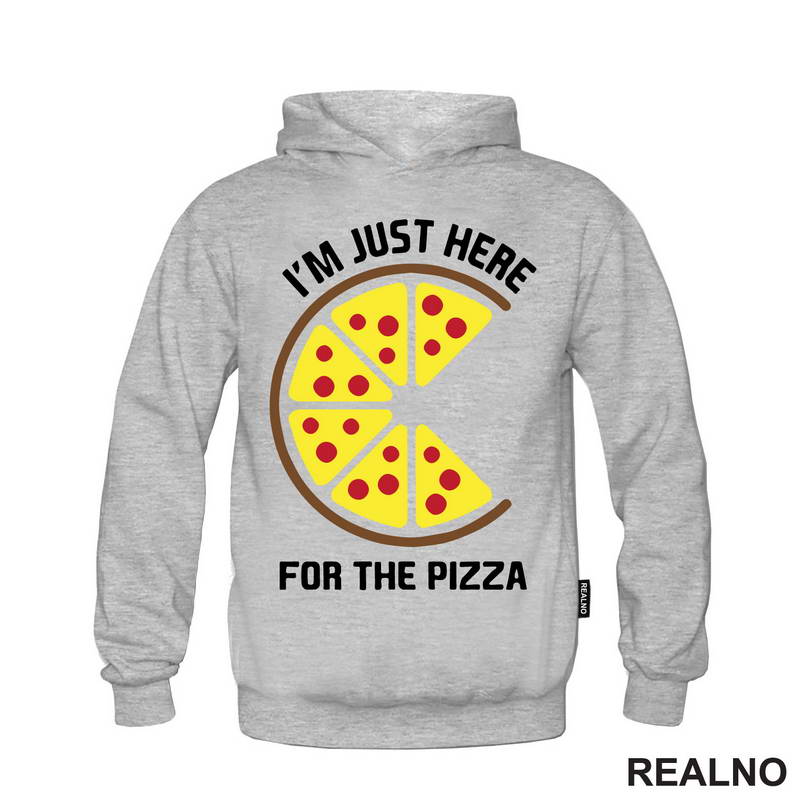 I'm Just Here For The Pizza - Hrana - Food - Majica