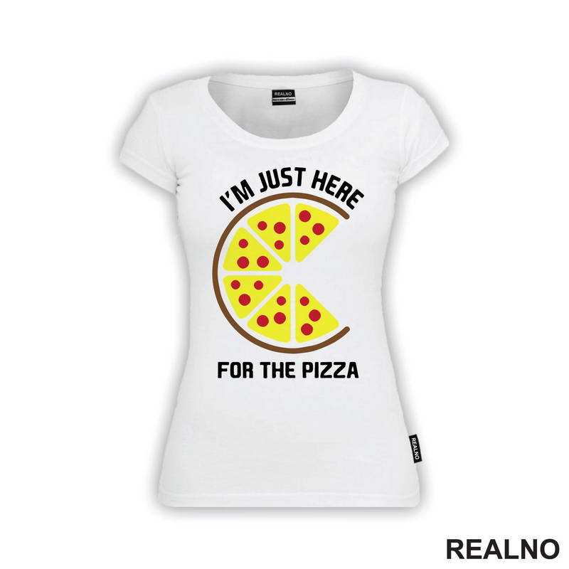 I'm Just Here For The Pizza - Hrana - Food - Majica