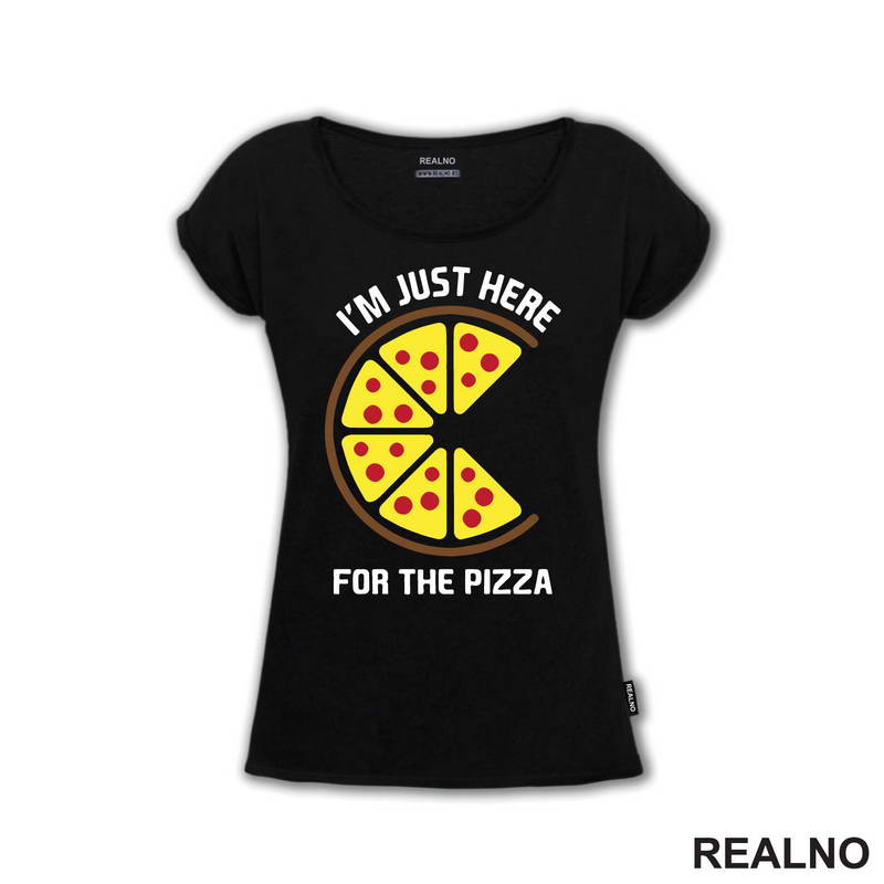 I'm Just Here For The Pizza - Hrana - Food - Majica