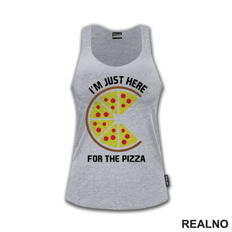 I'm Just Here For The Pizza - Hrana - Food - Majica