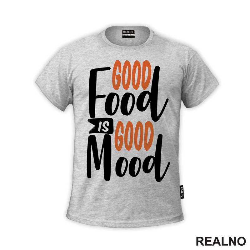Good Food Is Good Mood - Hrana - Food - Majica