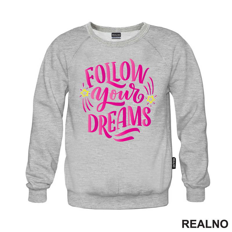 Follow Your Dreams - Motivation - Quotes - Majica