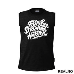 Faster, Stronger, Harder - Motivation - Quotes - Majica