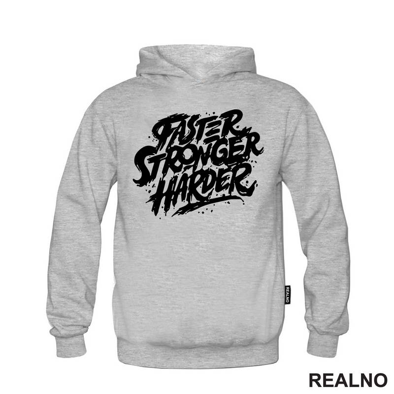 Faster, Stronger, Harder - Motivation - Quotes - Majica