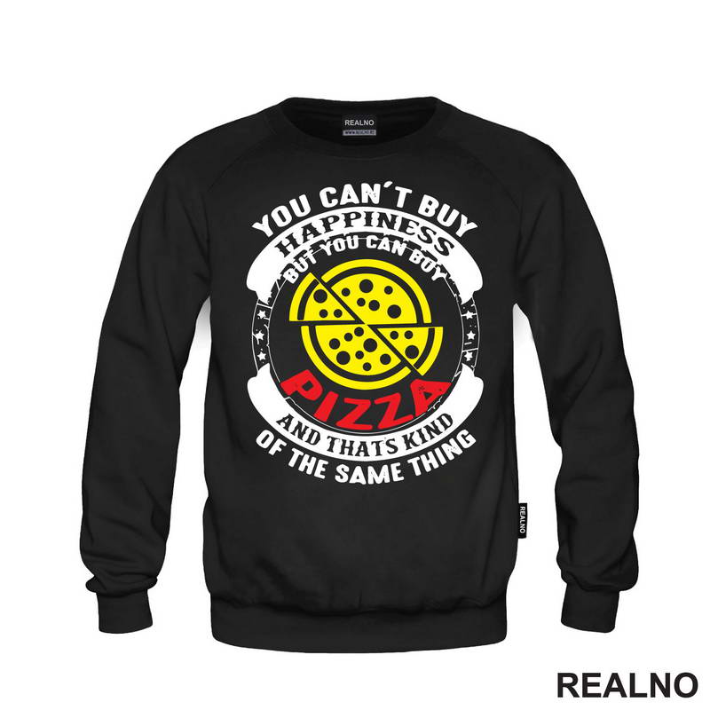 You Can't Buy Happiness, But You Can Buy Pizza - Hrana - Food - Majica