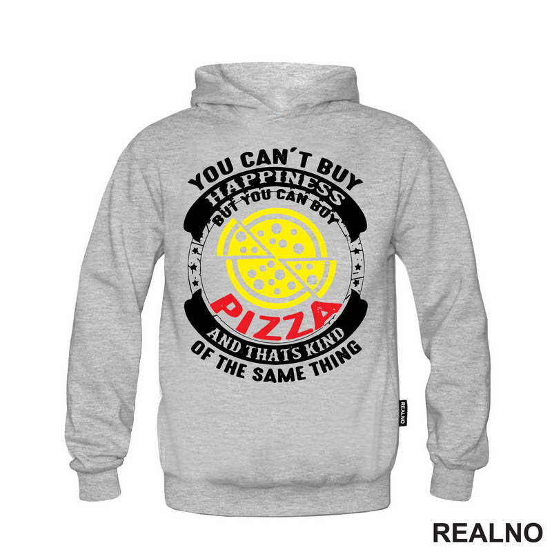 You Can't Buy Happiness, But You Can Buy Pizza - Hrana - Food - Majica