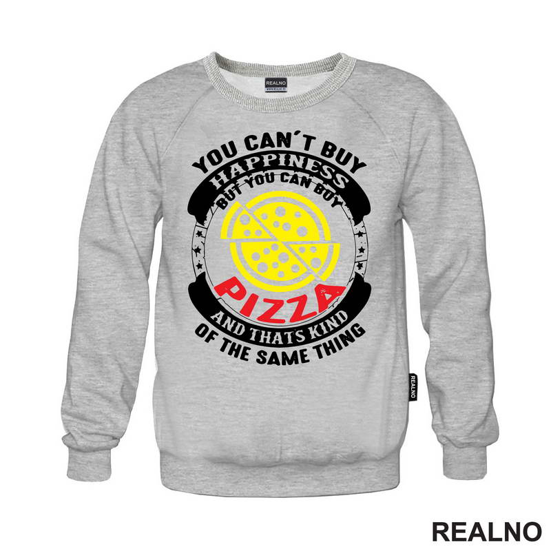 You Can't Buy Happiness, But You Can Buy Pizza - Hrana - Food - Majica