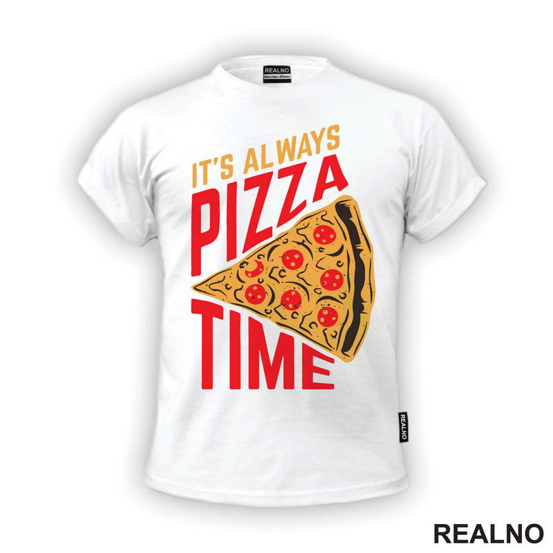 It'a Always Pizza Time - Hrana - Food - Majica