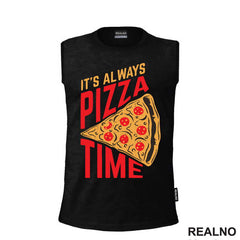 It'a Always Pizza Time - Hrana - Food - Majica