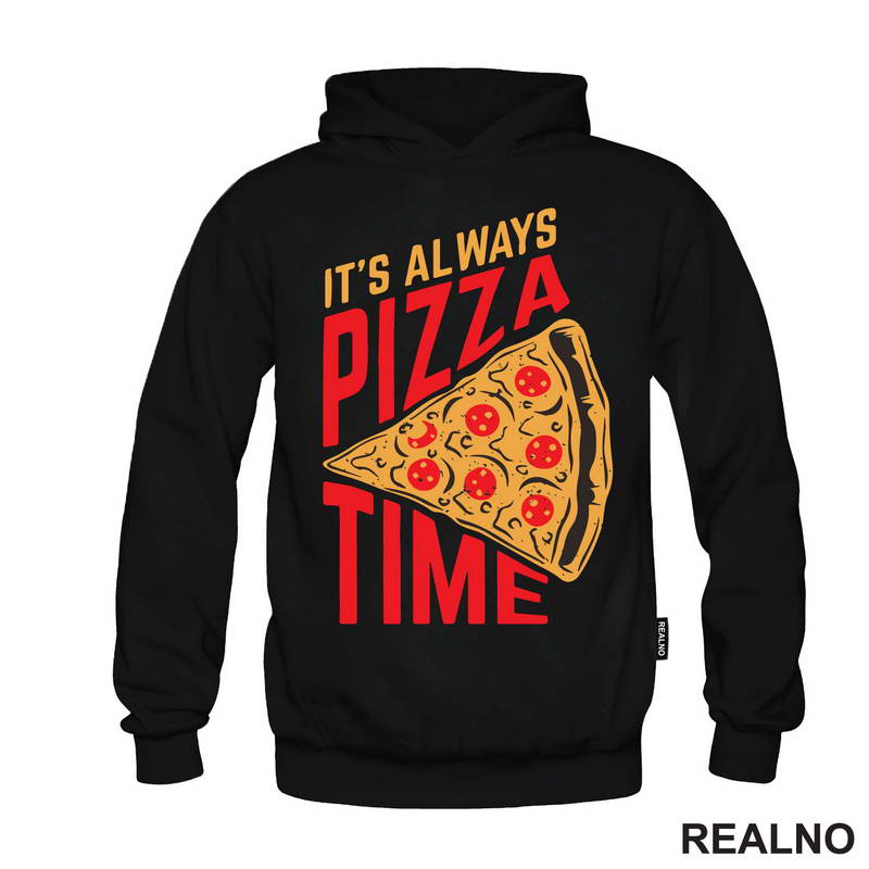 It'a Always Pizza Time - Hrana - Food - Majica