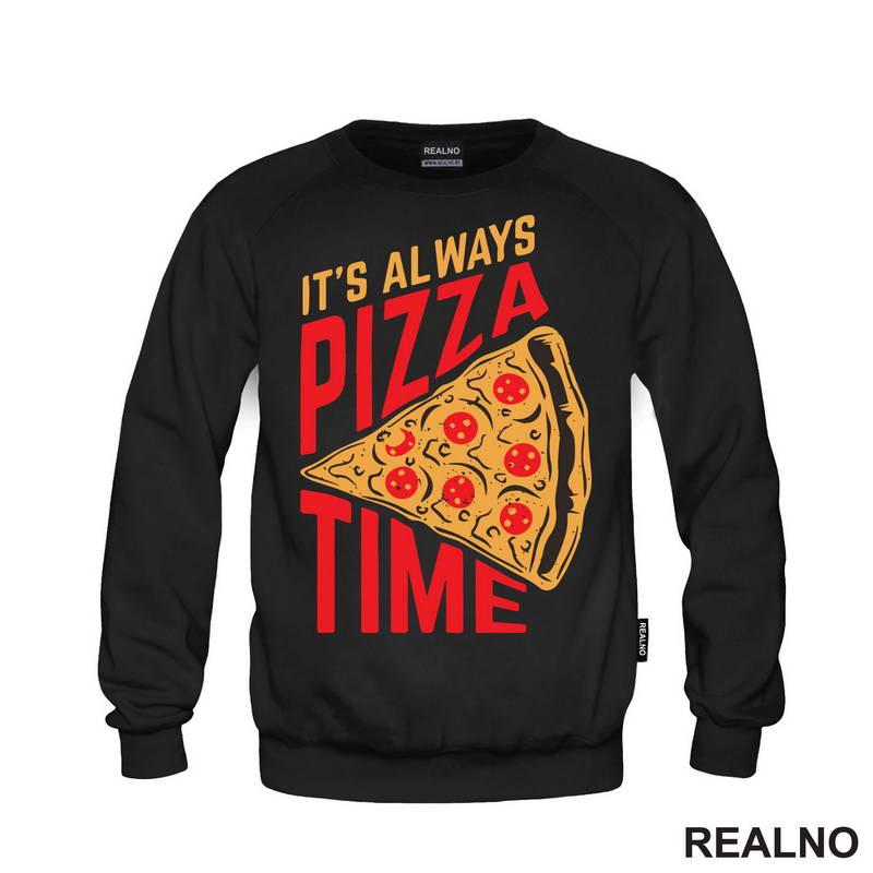 It'a Always Pizza Time - Hrana - Food - Majica