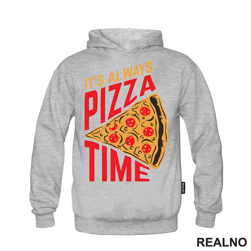 It'a Always Pizza Time - Hrana - Food - Majica