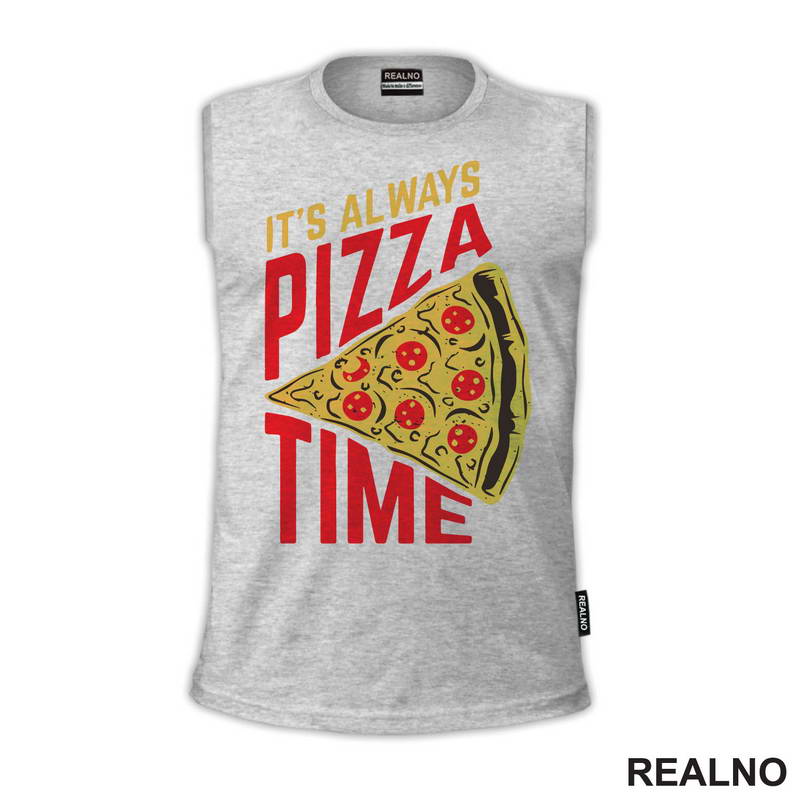 It'a Always Pizza Time - Hrana - Food - Majica