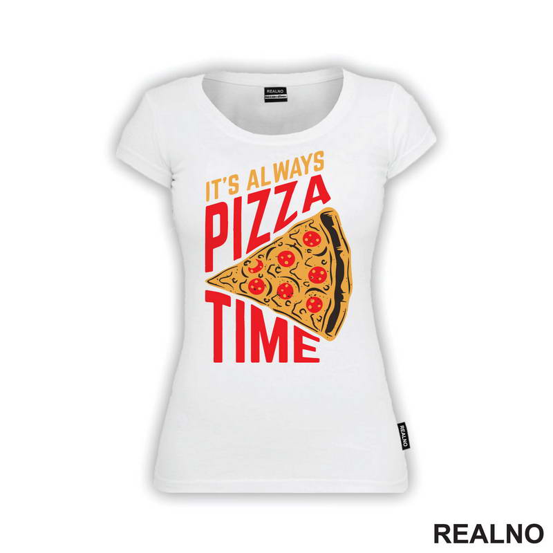 It'a Always Pizza Time - Hrana - Food - Majica
